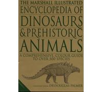The Marshall Illustrated Encyclopedia of Dinosaurs and Prehistoric Animals by Douglas Palmer (9-Sep-1999) Hardcover
