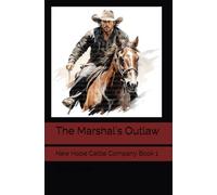The Marshal's Outlaw: New Hope Cattle Company Book 1
