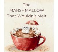 The Marshmallow That Wouldn't Melt