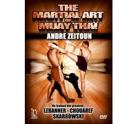 The Martial Art of Muay-Thai by André Zeitoun