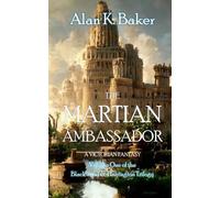 THE MARTIAN AMBASSADOR: Volume One of the Blackwood & Harrington Victorian Fantasy Trilogy