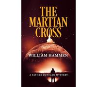 The Martian Cross: A Father Dunigan Mystery