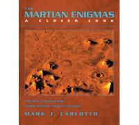 The Martian Enigmas: The Face, Pyramids and Other Unusual Objects on Mars by Mark J. Carlotto (24-Oct-1997) Paperback