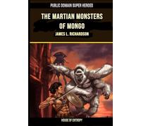 The Martian Monsters of Mongo (Public Domain Super Heroes)