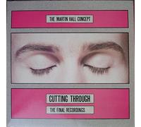 The Martin Hall Concept - Cutting Through - The Final Recordings
