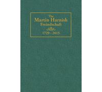 The Martin Harnish Freindschaft: A Revision of The Harnish Freindschaft 1729-1926