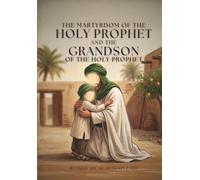 The Martyrdom of the Holy Prophet (s) and the Grandson of the Holy Prophet (s)