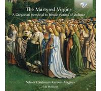 The Martyred Virgins [CD de audio] Schola Cantorum Karolus Magnus and Stan Hollaardt