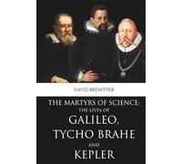 The Martyrs of Science: The Lives of Galileo, Tycho Brahe and Kepler (Skylark Classics)
