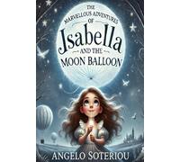 The Marvellous Adventures of Isabella and the Moon Balloon