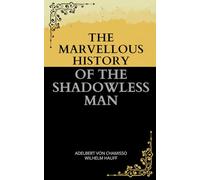 The Marvellous History of the Shadowless Man: An Allegorical Journey Through Romantic Folklore and Dark Fantasy
