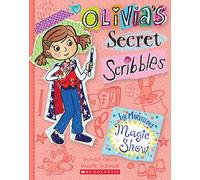 The Marvellous Magic Show (Olivia's Secret Scribbles 12)