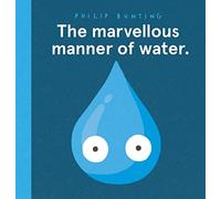 The marvellous manner of water.