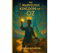 The Marvelous Kingdom of Oz: An African Adaptation of the Original Story Written by L. Frank Baum (Heirs of Oz)