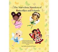The Marvelous Wonders of Butterflies & Friends for Kids