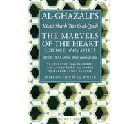 Las maravillas del corazón – La ciencia del espíritu (Ihya Ulum Al-Din, 21)