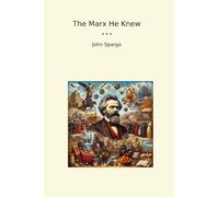 The Marx He Knew (Libros clásicos)