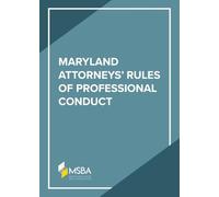 The Maryland Attorneys' Rules of Professional Conduct