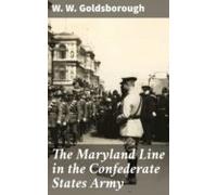 The Maryland Line In The Confederate States Army (ebook)