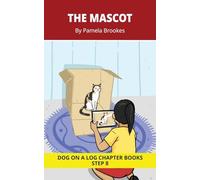 The Mascot Chapter Book: Decodable Chapter Book Series for Students Learning to Read. For Developing Readers and Students with Dyslexia. (Step 8 ... 37 (DOG ON A LOG Chapter Books)