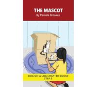 The Mascot Chapter Book: Decodable Chapter Book Series for Students Learning to Read. For Developing Readers and Students with Dyslexia. (Step ... 37 (Dog on a Log Chapter Books)