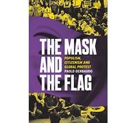 The Mask and the Flag: Populism, Citizenism and Global Protest