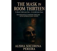 "The Mask in Room Thirteen": It doesn’t hide your face… it reveals your fears.: 2 (The Mirror in Room Nine)