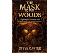 The Mask in the Woods: Flight of the Gooney Bird (The Mask in the Woods Series)