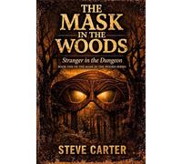 The Mask in the Woods: Stranger in the Dungeon