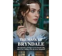 The Mask of Bryndale: She married a stranger to save herself. But what if he’s hiding a life she never imagined?