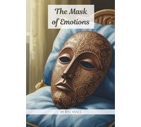 The Mask of Emotions: A Social-Emotional Learning Picture Book About Understanding and Sharing Feelings for Kids Ages 4-8