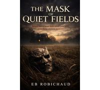 THE MASK OF QUIET FIELDS: When the system kills what you love, something ancient answers.