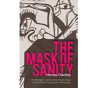 The Mask of Sanity: An Attempt to Clarify Some Issues about the So-Called Psychopathic Personality