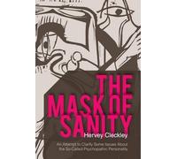 The Mask of Sanity: An Attempt to Clarify Some Issues about the So-Called Psychopathic Personality by Hervey Cleckley (23-Feb-2015) Paperback