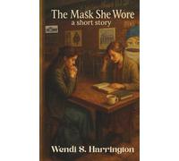 The Mask She Wore: a short story