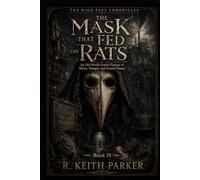 The Mask That Fed the Rats: An Old-World Gothic Fantasy of Mercy, Hunger, and Erased Names (THE HIGH PASS CHRONICLES)