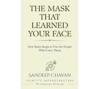 The Mask That Learned Your Face: 3 (Identity Infrastructure: The Architecture We Become)