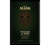 The Mask Weighs a Ton: Recovering from Autistic Burnout, Unmasking ADHD and Autism, and Rebuilding an Authentic Life After a Lifetime of Hiding Your Neurodivergent Self