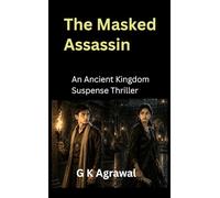 The Masked Assassin: An Ancient Kingdom Suspense Thriller | A Vasu & Chitra Mystery (Mind game historical thriller,)
