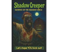The MaskMonger’s Lair presents: Shadow Creeper: Sacrifice of the Squared Circle