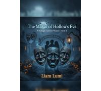 The Masks of Hollow’s Eve: The Midnight Lanterns Mystery - Book 3 (The Midnight Lanterns Series)
