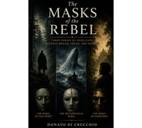 The masks of the rebel: Three forms of rebellion: between wound, truth, and passage