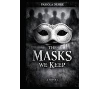 The Masks We Keep: A Love Story Where Temptation Meets Truth