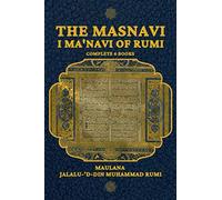 The Masnavi I Ma'navi of Rumi: Complete 6 Books
