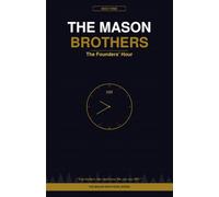 The Mason Boys - The Founders Hour: "Four brothers. One small town. The year was 1847 - and Zeeland was about to disappear forever." (The Mason Brothers)
