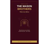 The Mason Brothers - What Lies Below: Beneath the frozen streets of Zeeland, the founders left a gift - and a warning.