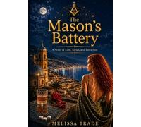 The Mason"s Battery: A Novel of Love, Ritual and Extraction