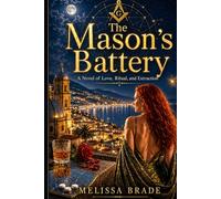 The Mason"s Battery: A Novel of Love, Ritual and Extraction