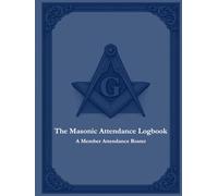 The Masonic Attendance Logbook: A Member Attendance Roster