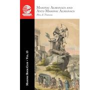 The Masonic Book Club, Vol. 13: Masonic Almanacs and Anti-Masonic Almanacs